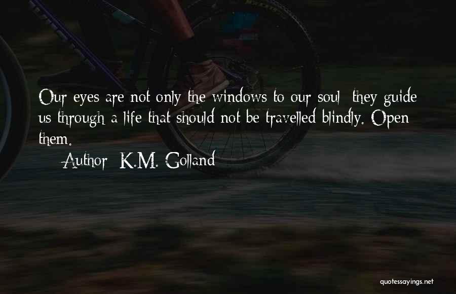 Guide Through Life Quotes By K.M. Golland