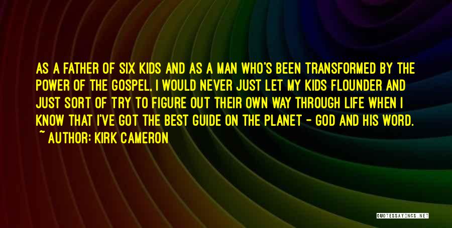 Guide Through Life Quotes By Kirk Cameron
