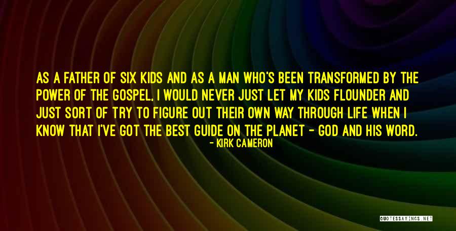 Guide Through Life Quotes By Kirk Cameron