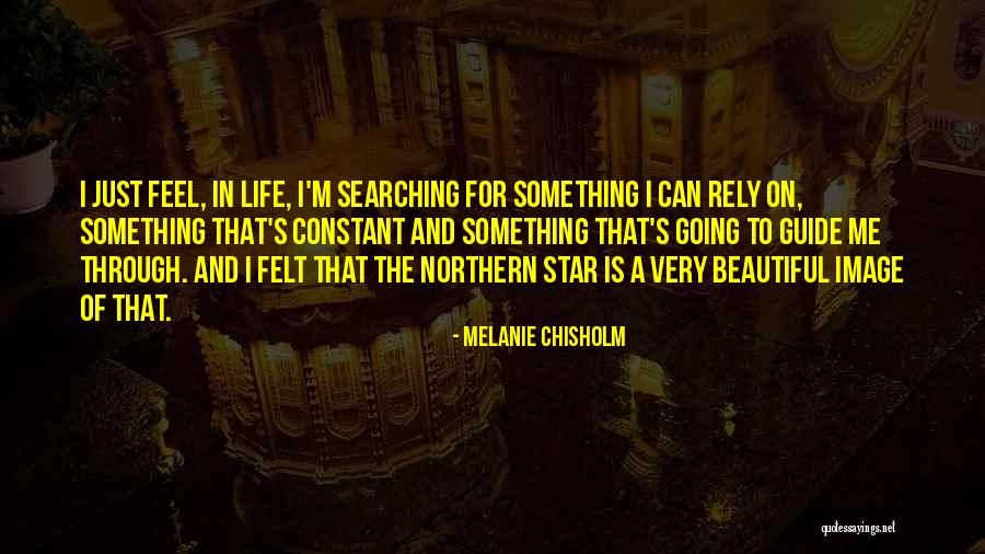 Guide Through Life Quotes By Melanie Chisholm