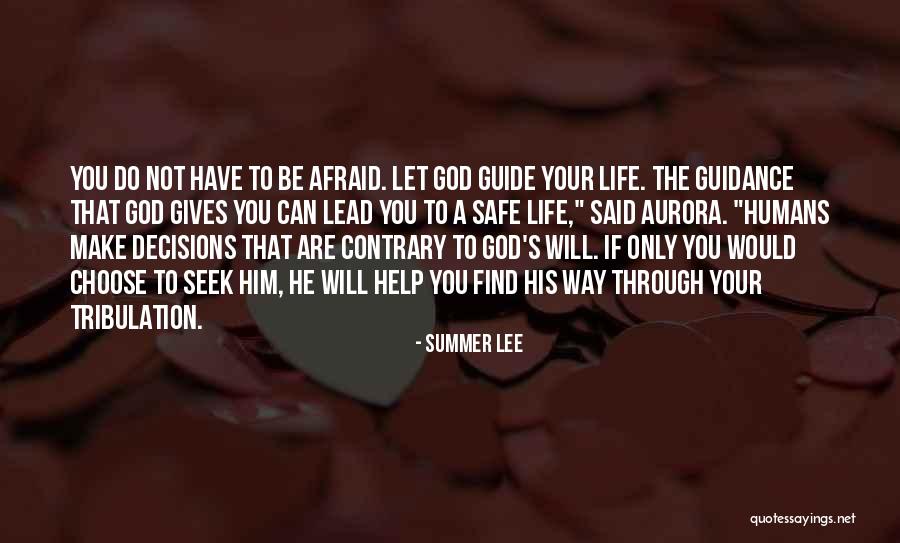 Guide Through Life Quotes By Summer Lee