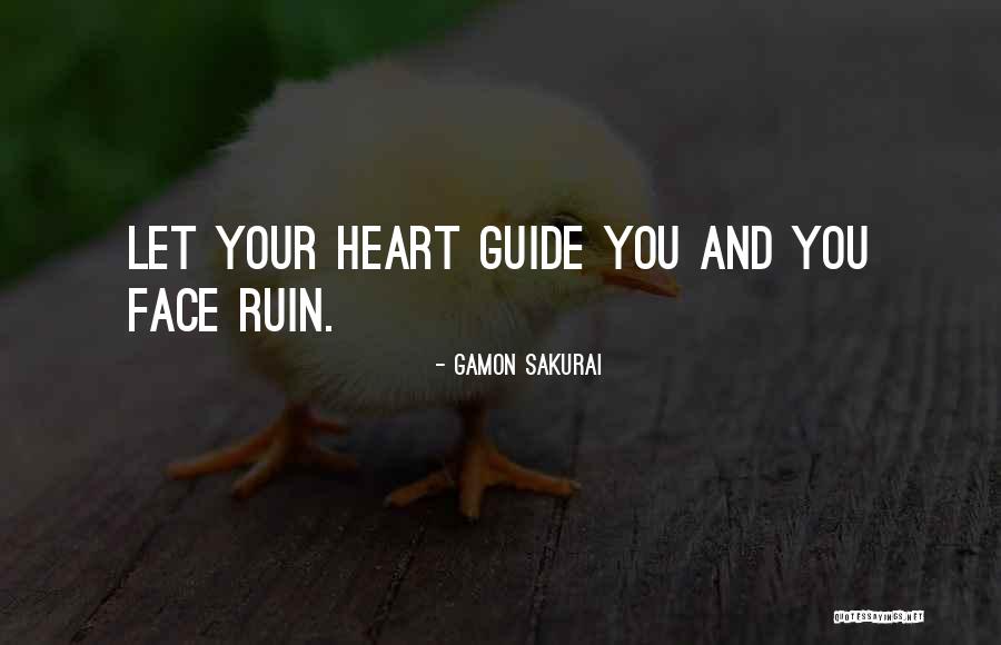 Guide Your Heart Quotes By Gamon Sakurai Guide Your Heart Quotes By Gamon Sakurai