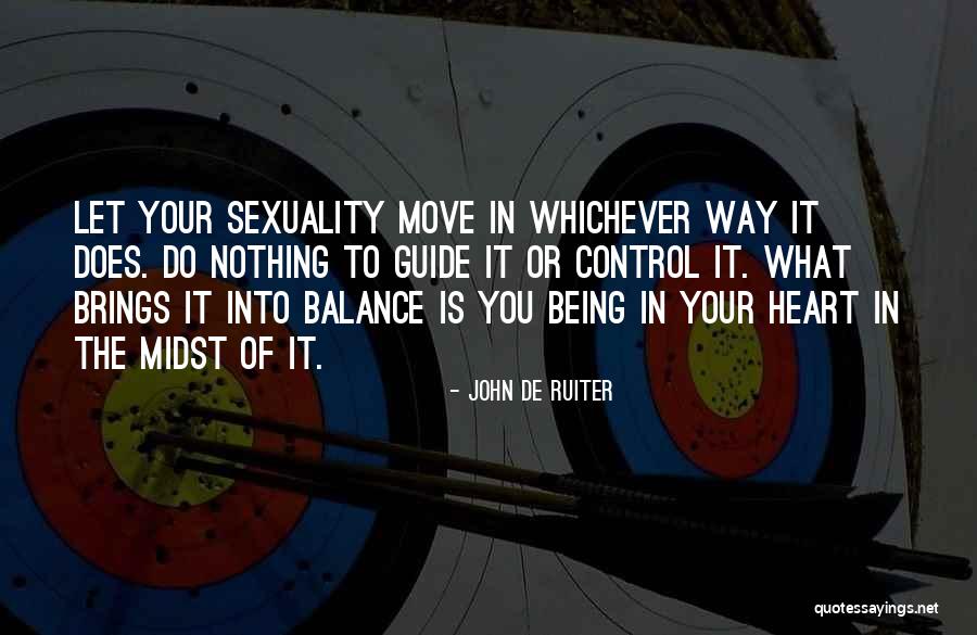 Guide Your Heart Quotes By John De Ruiter Guide Your Heart Quotes By John De Ruiter