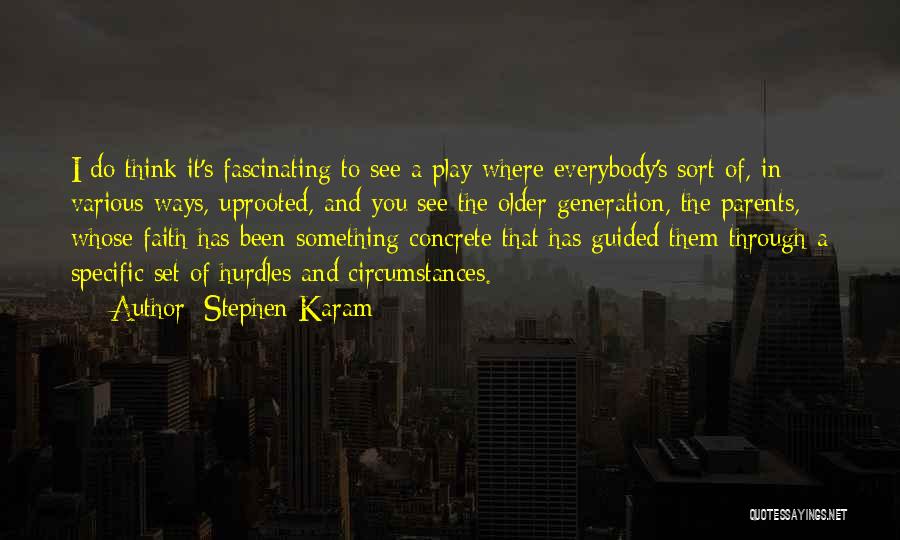 Guided By Faith Quotes By Stephen Karam