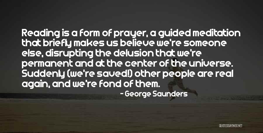 Guided Meditation Quotes By George Saunders