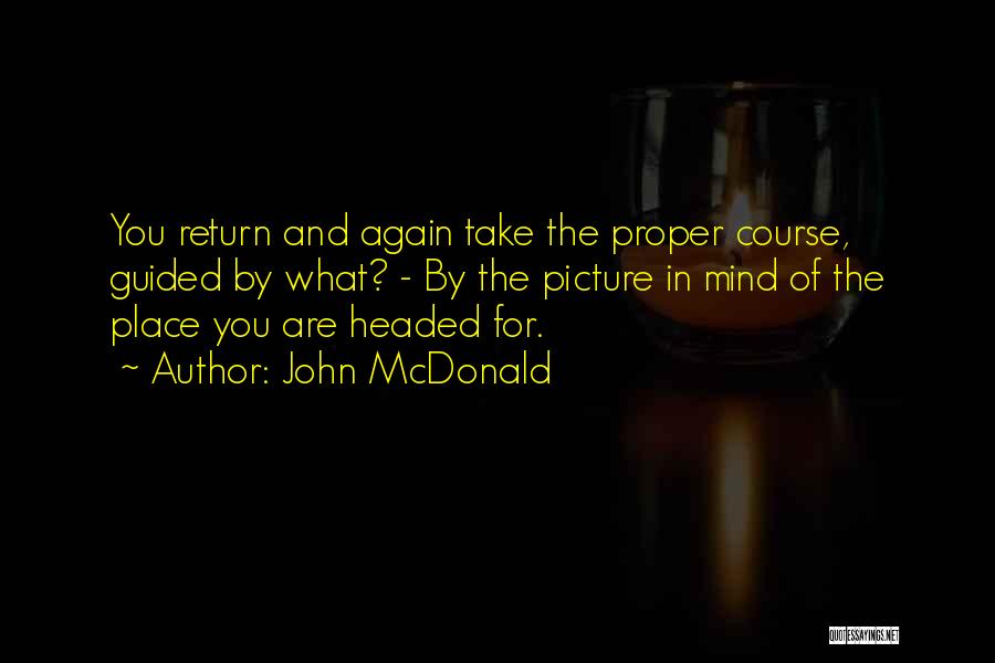 Guided Mind Quotes By John McDonald