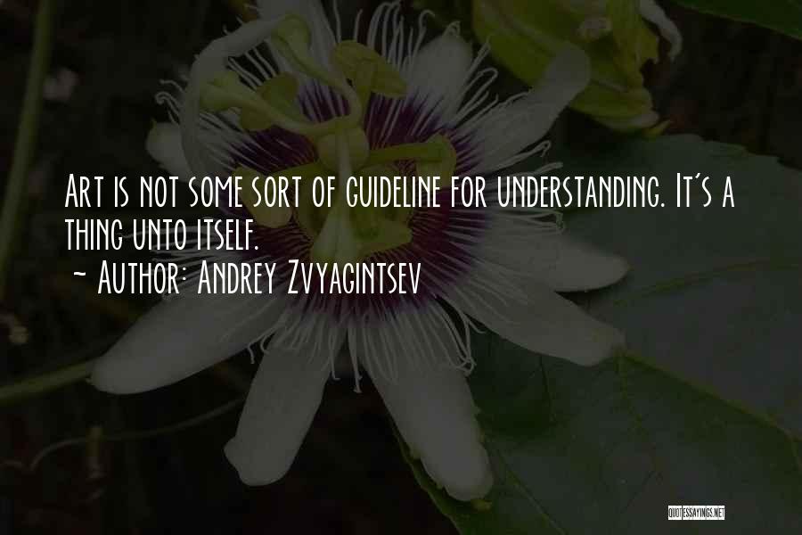 Guideline Quotes By Andrey Zvyagintsev