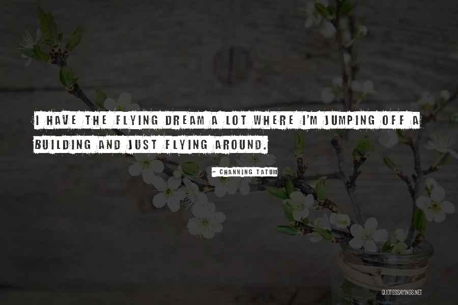 Guiderz Quotes By Channing Tatum Guiderz Quotes By Channing Tatum