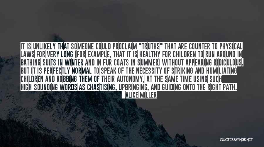 Guiding Children Quotes By Alice Miller Guiding Children Quotes By Alice Miller
