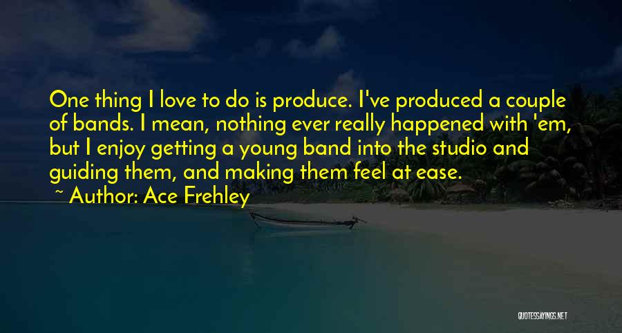 Guiding Love Quotes By Ace Frehley