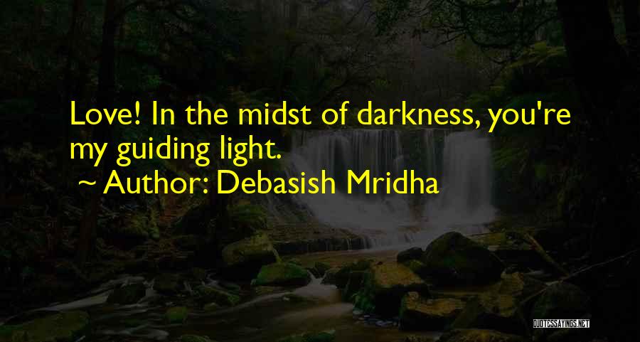 Guiding Love Quotes By Debasish Mridha