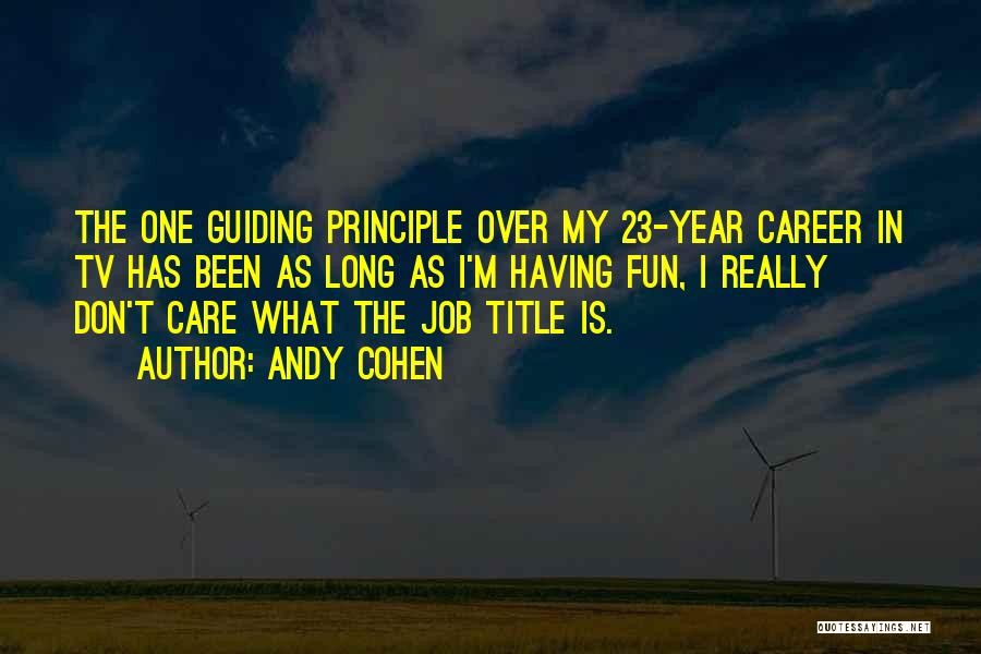 Guiding Principle Quotes By Andy Cohen