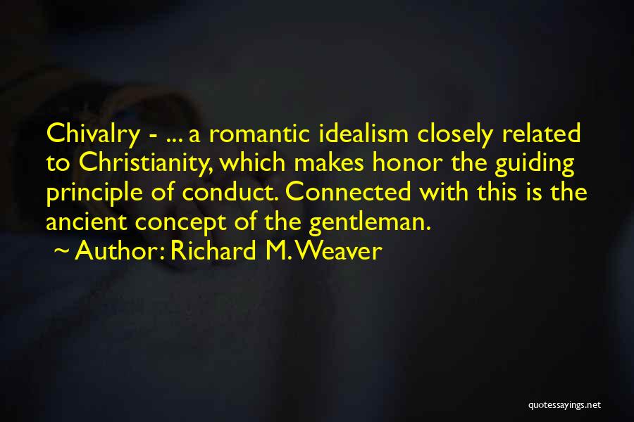 Guiding Principle Quotes By Richard M. Weaver