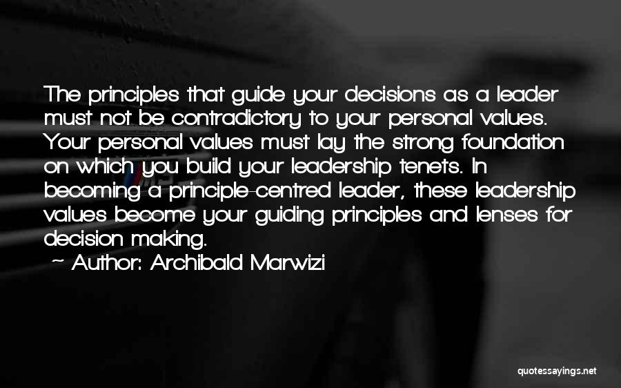 Guiding Principles Quotes By Archibald Marwizi