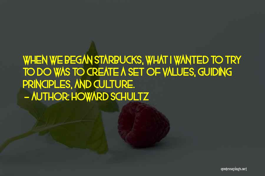 Guiding Principles Quotes By Howard Schultz