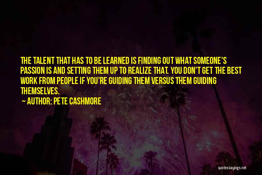 Guiding Someone Quotes By Pete Cashmore