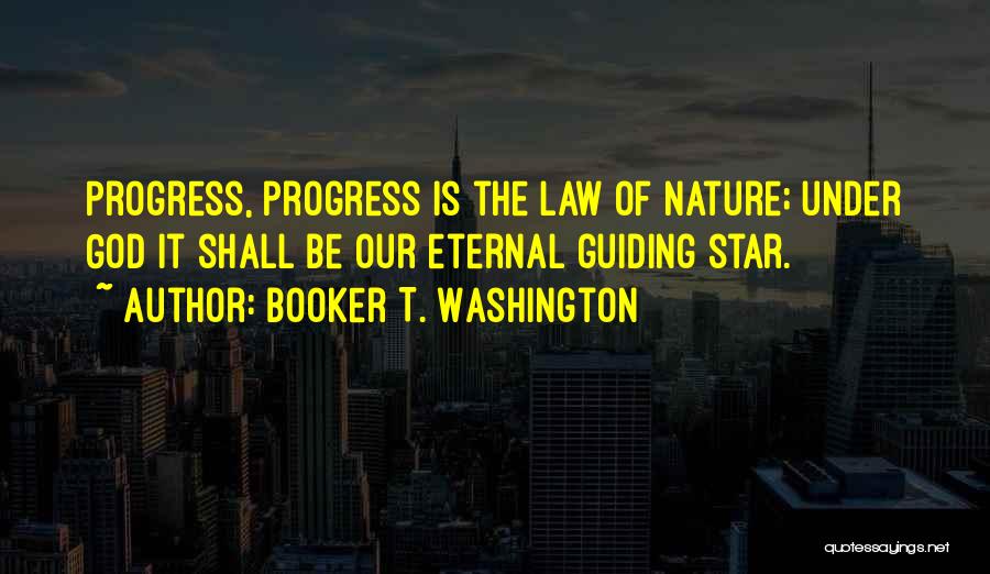 Guiding Star Quotes By Booker T. Washington