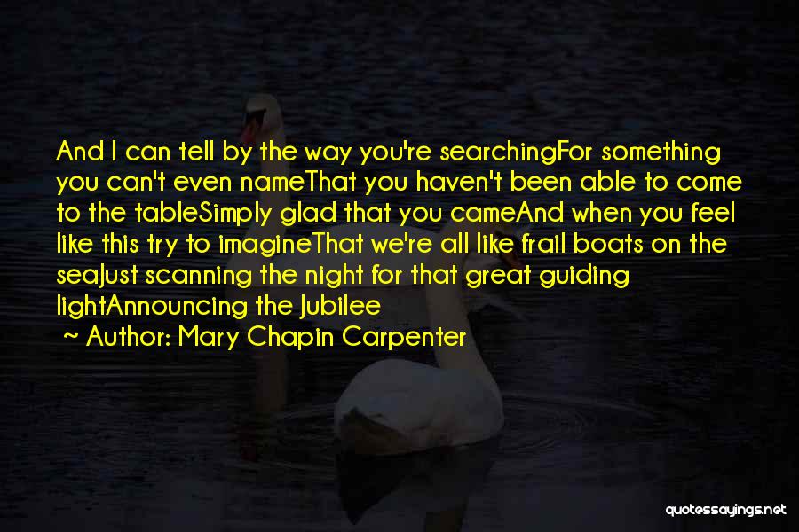 Guiding You Quotes By Mary Chapin Carpenter