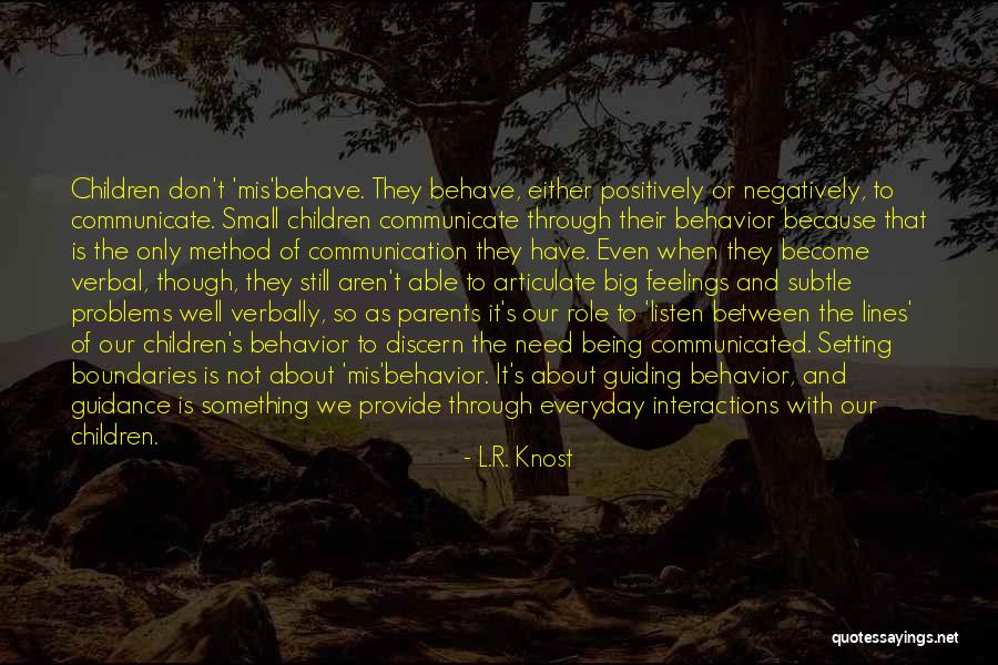 Guiding Your Children Quotes By L.R. Knost Guiding Your Children Quotes By L.R. Knost