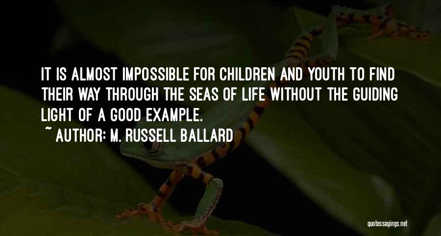 Guiding Youth Quotes By M. Russell Ballard