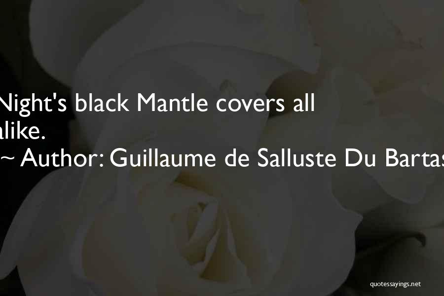 Guillaume De Salluste Du Bartas Quotes 1965281