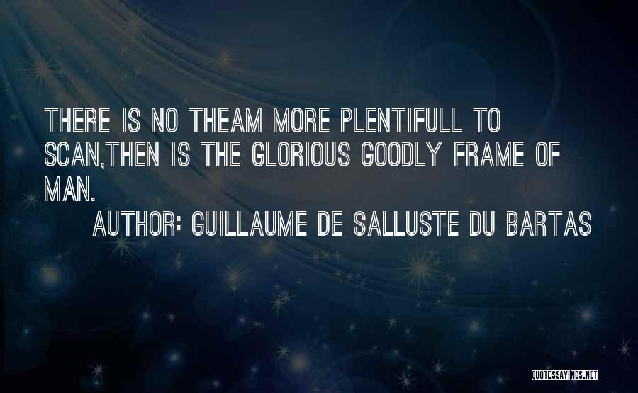 Guillaume De Salluste Du Bartas Quotes 90719