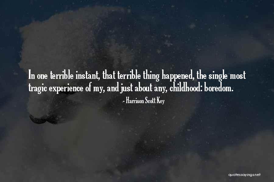Guillemont Barracks Quotes By Harrison Scott Key Guillemont Barracks Quotes By Harrison Scott Key