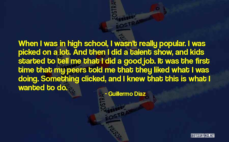 Guillermo Diaz Quotes 1093294