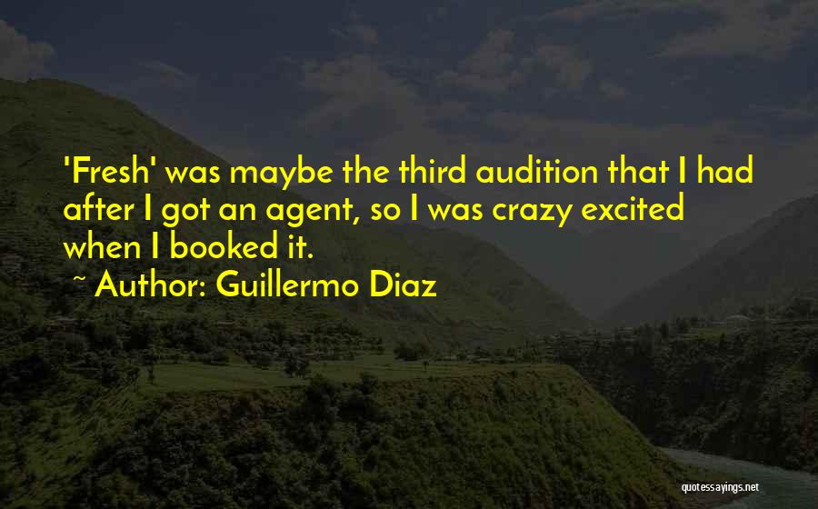 Guillermo Diaz Quotes 1234642