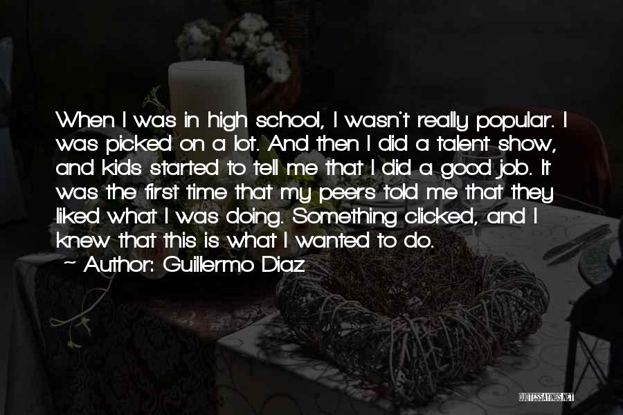 Guillermo Tell Quotes By Guillermo Diaz