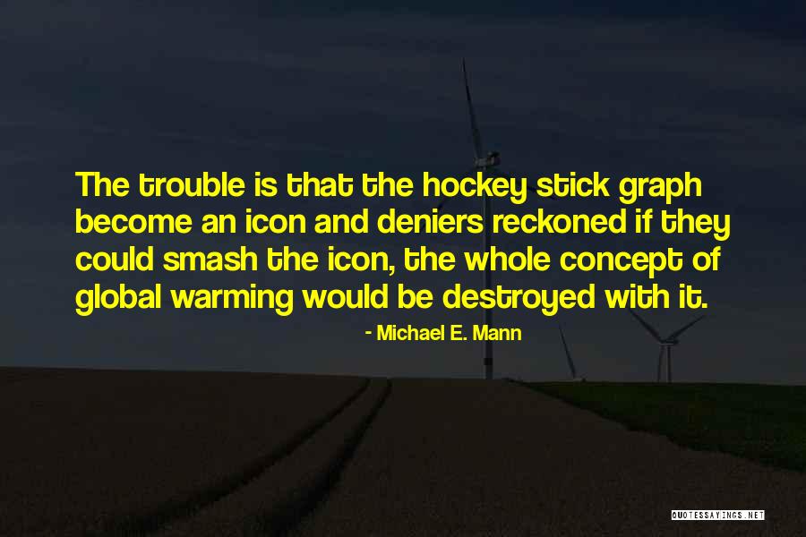 Guillermo Weeds Quotes By Michael E. Mann Guillermo Weeds Quotes By Michael E. Mann