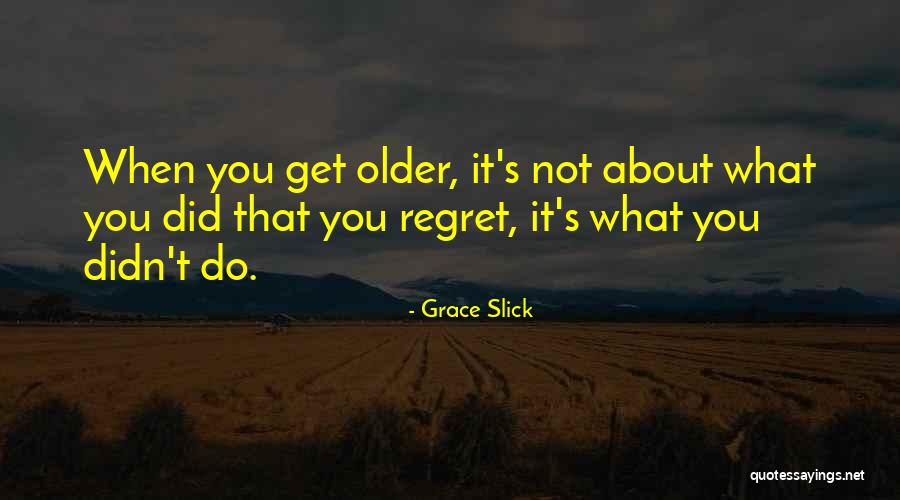 Guilnilla Quotes By Grace Slick Guilnilla Quotes By Grace Slick