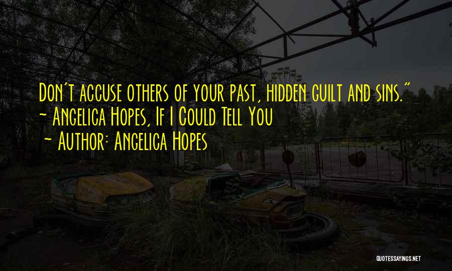 Guilt And Blame Quotes By Angelica Hopes