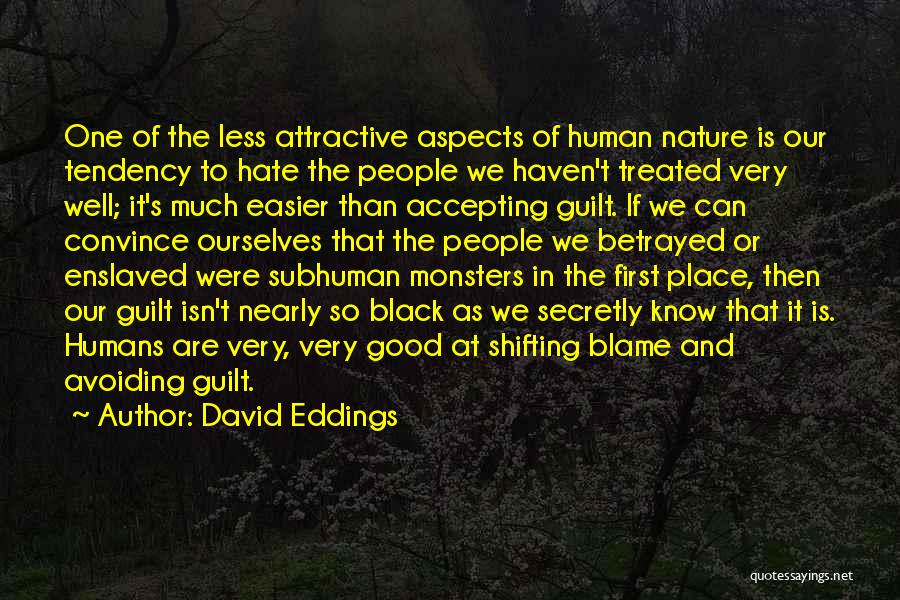 Guilt And Blame Quotes By David Eddings