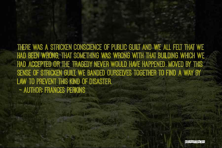 Guilt And Conscience Quotes By Frances Perkins
