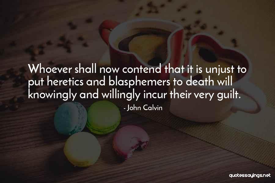 Guilt And Death Quotes By John Calvin Guilt And Death Quotes By John Calvin