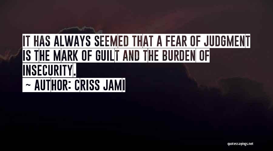Guilt And Fear Quotes By Criss Jami