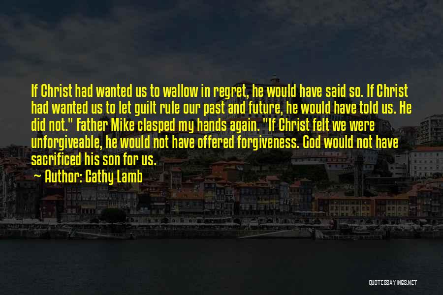 Guilt And Forgiveness Quotes By Cathy Lamb