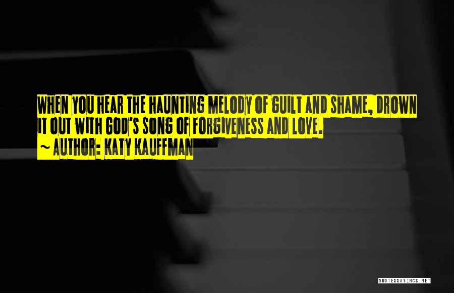 Guilt And Forgiveness Quotes By Katy Kauffman