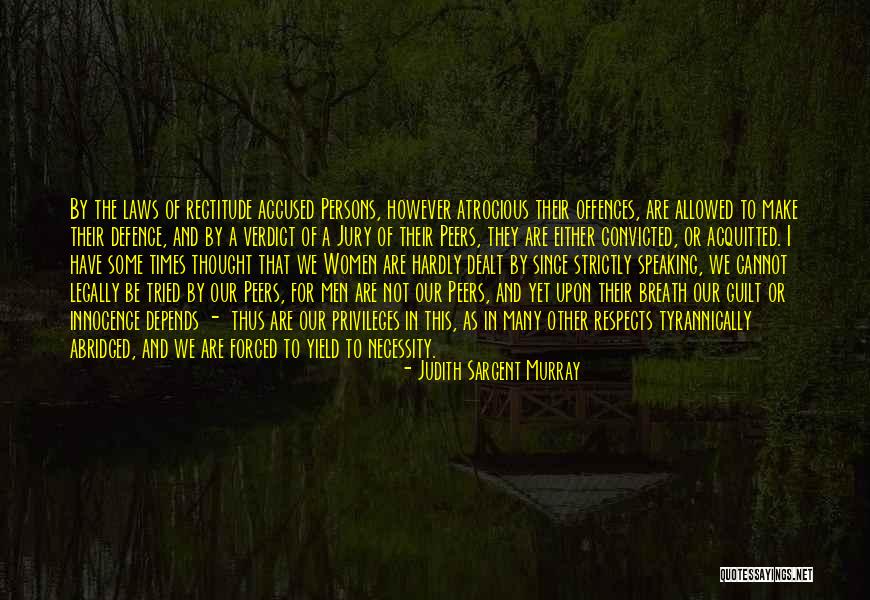 Guilt And Innocence Quotes By Judith Sargent Murray Guilt And Innocence Quotes By Judith Sargent Murray