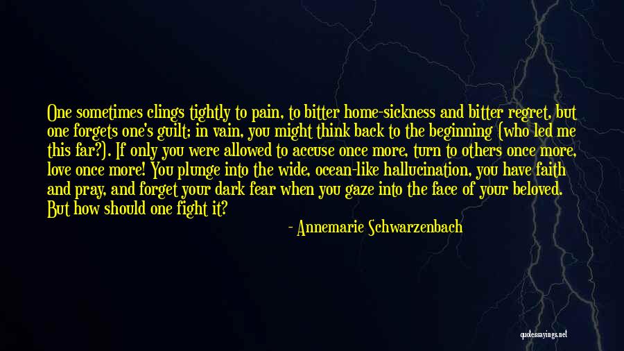 Guilt And Regret Quotes By Annemarie Schwarzenbach Guilt And Regret Quotes By Annemarie Schwarzenbach