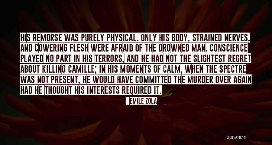 Guilt And Regret Quotes By Emile Zola Guilt And Regret Quotes By Emile Zola