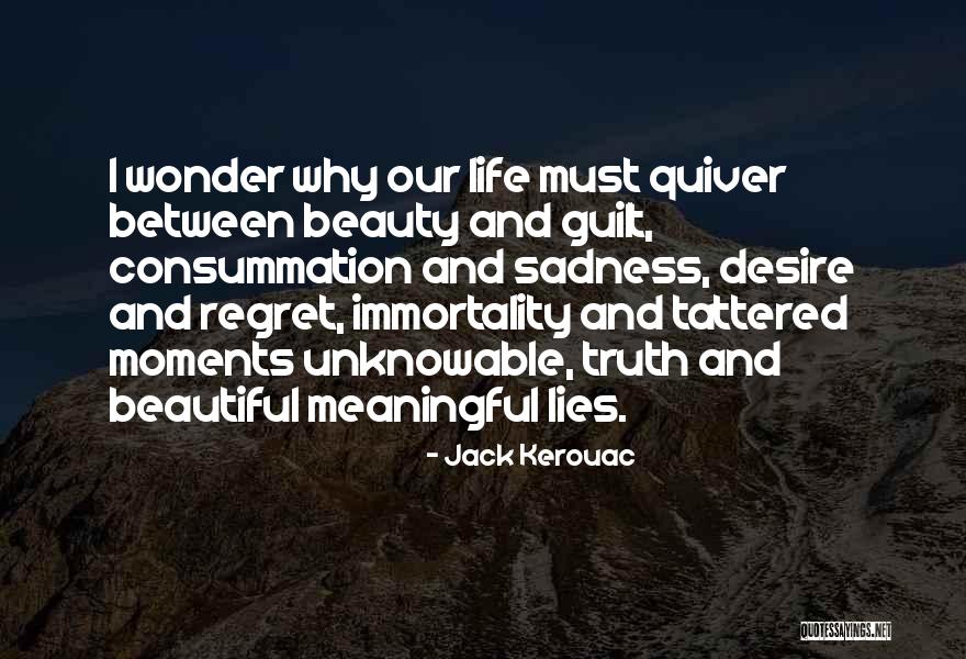 Guilt And Regret Quotes By Jack Kerouac Guilt And Regret Quotes By Jack Kerouac