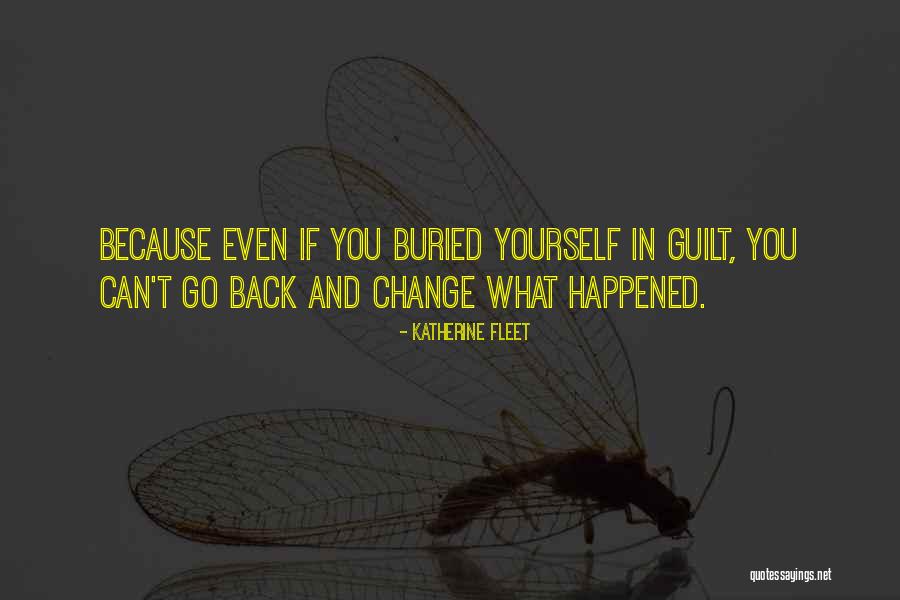 Guilt And Regret Quotes By Katherine Fleet Guilt And Regret Quotes By Katherine Fleet