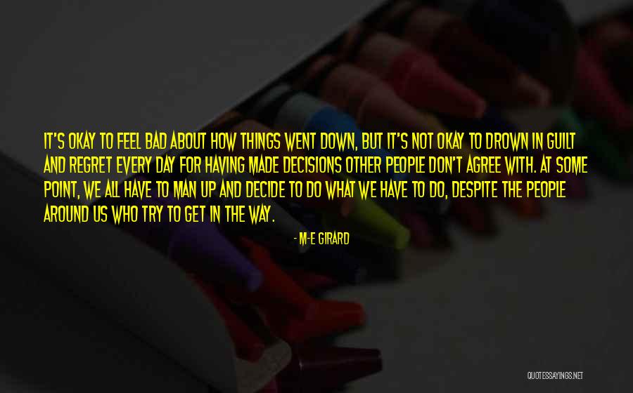 Guilt And Regret Quotes By M-E Girard Guilt And Regret Quotes By M-E Girard