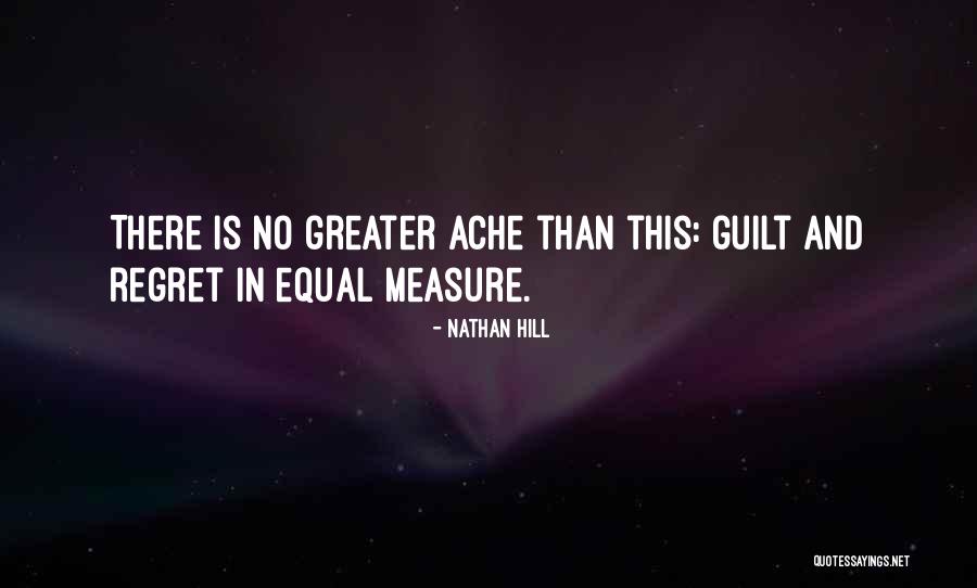 Guilt And Regret Quotes By Nathan Hill Guilt And Regret Quotes By Nathan Hill