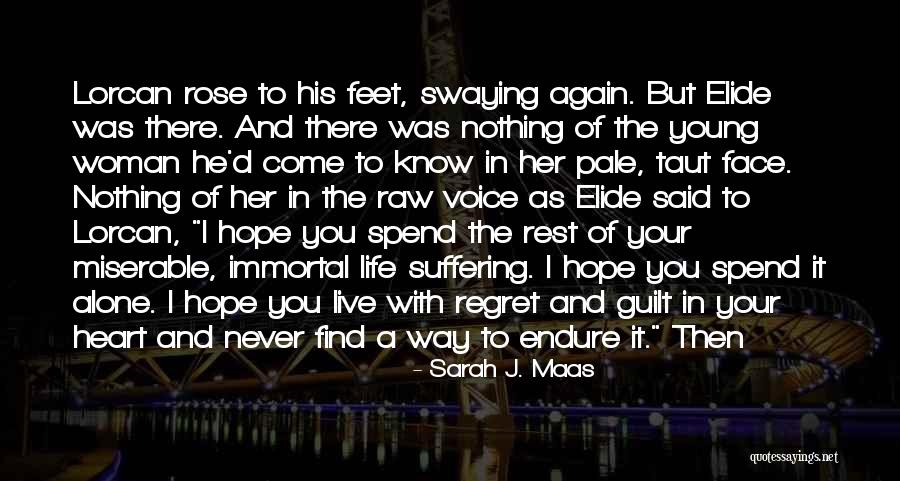 Guilt And Regret Quotes By Sarah J. Maas Guilt And Regret Quotes By Sarah J. Maas
