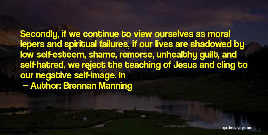 Guilt And Remorse Quotes By Brennan Manning