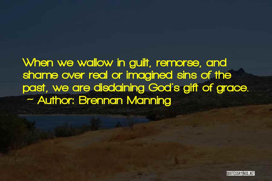 Guilt And Remorse Quotes By Brennan Manning
