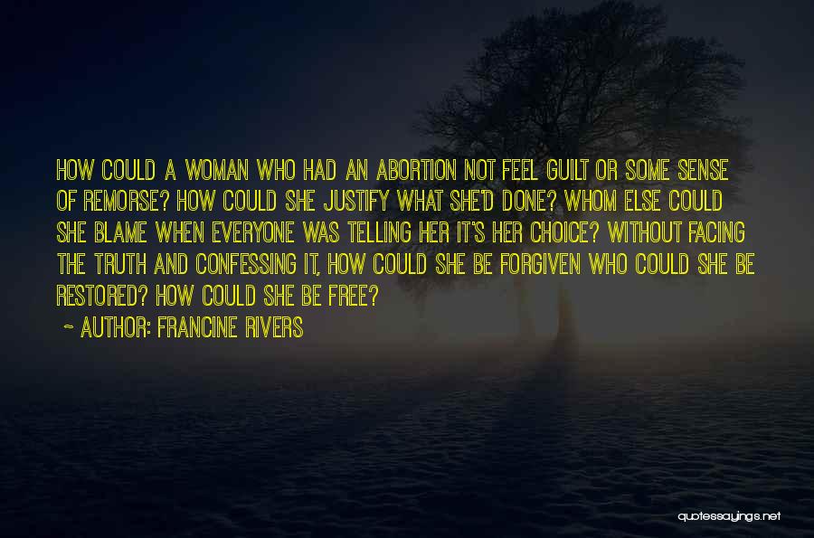 Guilt And Remorse Quotes By Francine Rivers